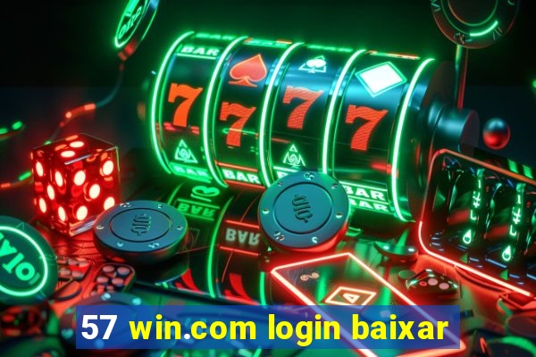 57 win.com login baixar